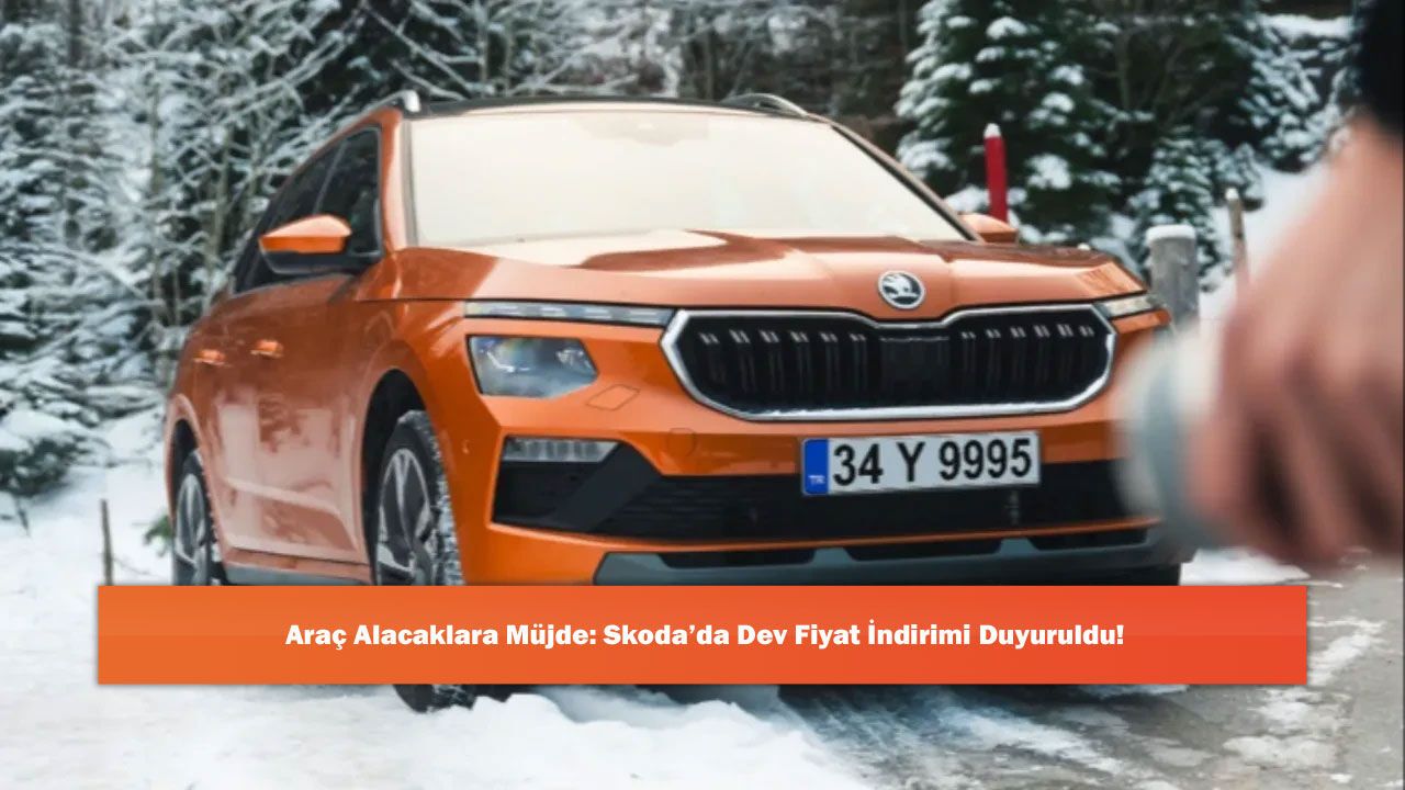 Araç Alacaklara Müjde: Skoda’da Dev Fiyat İndirimi Duyuruldu!