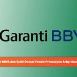 Garanti BBVA'dan Eylül Öncesi Fırsat: Promosyon Artışı Kesinleşti!