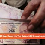 Ocak 2027 Maaş Zammı İçin Yeni Rakam: SGK Uzmanı Oranı Açıkladı!