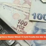Vergi Borcu Olanlar Dikkat: 72 Aylık Fırsatta Son Gün Geldi!