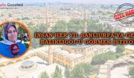 Şanlıurfa Balıklıgöl’ün Tarihi ve Güzelliği Nazire Solkol’u Büyüledi