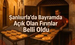 Şanlıurfa’da Bayramda Açık Fırınlar Belli Oldu!