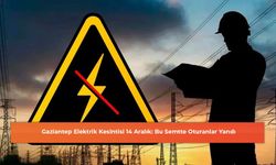 Gaziantep Elektrik Kesintisi 14 Aralık: Bu Semtte Oturanlar Yandı