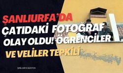 Şanlıurfa’da Çatıdaki Fotoğraf Olay Oldu! Öğrenciler ve Veliler Tepkili