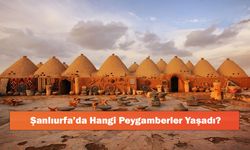 Şanlıurfa’da Hangi Peygamberler Yaşadı?