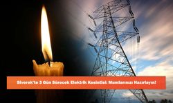 Siverek’te 3 Gün Sürecek Elektrik Kesintisi: Mumlarınızı Hazırlayın!