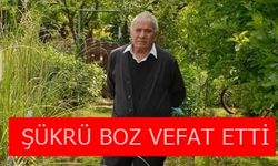 Şükrü Boz Vefat Etti