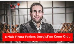 Urfalı Firma Forbes Dergisi’ne Konu Oldu: 7Steel Yatırımı Dünya Gündeminde