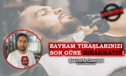 Şanlıurfalı Berber Mehmet Ağan'dan çağrı: Bayram Tıraşınızı Son Dakikaya Bırakmayın