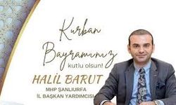 MHP Şanlıurfa İl Başkan Yardımcısı Halil Barut'tan Kurban Bayramı Mesajı