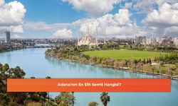 Adana'nın En Elit Semti Hangisi?