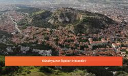 Kütahya'nın İlçeleri Nelerdir?