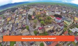 Gaziantep'in Merkez İlçeleri Hangisi?
