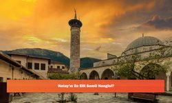 Hatay'ın En Elit Semti Hangisi?