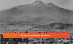 Kayseri'nin Adı Nereden Gelmektedir?