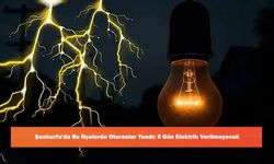 Şanlıurfa'da Bu İlçelerde Oturanlar Yandı: 5 Gün Elektrik Verilmeyecek