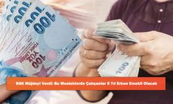 SGK Müjdeyi Verdi: Bu Mesleklerde Çalışanlar 5 Yıl Erken Emekli Olacak