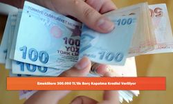 Emeklilere 300.000 TL'lik Borç Kapatma Kredisi Veriliyor