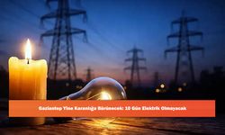 Gaziantep Yine Karanlığa Bürünecek: 10 Gün Elektrik Olmayacak