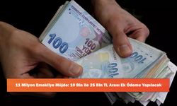 11 Milyon Emekliye Müjde: 10 Bin ile 25 Bin TL Arası Ek Ödeme Yapılacak