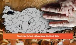 Türkiye'de En Yaşlı Nüfusa Sahip İlleri Belli Oldu