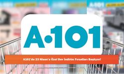 A101’de 23 Nisan’a Özel Dev İndirim Fırsatları Başlıyor!