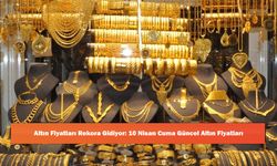 Altın Fiyatları Rekora Gidiyor: 10 Nisan Cuma Güncel Altın Fiyatları