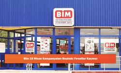Bim 15 Nisan Kampanyaları Başladı: Fırsatlar Kaçmaz