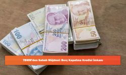 TBMM'den Sabah Müjdesi: Borç Kapatma Kredisi İmkanı