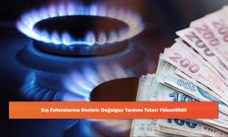 Kış Faturalarına Destek: Doğalgaz Yardımı Tutarı Yükseltildi!