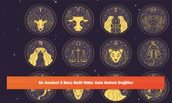 En Aceleci 3 Burç Belli Oldu: Asla Sabırlı Değiller
