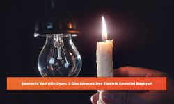 Şanlıurfa’da Kritik Uyarı: 3 Gün Sürecek Dev Elektrik Kesintisi Başlıyor!