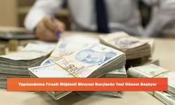 Yapılandırma Fırsatı Müjdesi! Bireysel Borçlarda Yeni Dönem Başlıyor