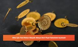 Altın İçin Yeni Rekor Sinyali: Dünya Devi Fiyat Tahminini Açıkladı!