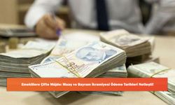 Emeklilere Çifte Müjde: Maaş ve Bayram İkramiyesi Ödeme Tarihleri Netleşti!