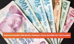 Kademeli Emeklilik 2026 Şartları Netleşiyor: Erken Emeklilik İçin Yeni Fırsatlar!