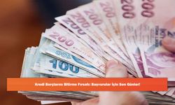 Kredi Borçlarını Bitirme Fırsatı: Başvurular İçin Son Günler!