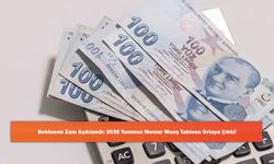 Beklenen Zam Açıklandı: 2026 Temmuz Memur Maaş Tablosu Ortaya Çıktı!
