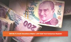 200 Bin TL Kredi Alacaklara Müjde: 1,99 Faizli Yeni Kampanya Başladı!