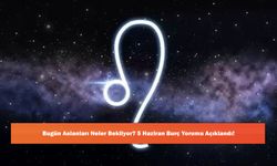 Bugün Aslanları Neler Bekliyor? 5 Haziran Burç Yorumu Açıklandı!