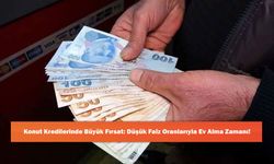 Konut Kredilerinde Büyük Fırsat: Düşük Faiz Oranlarıyla Ev Alma Zamanı!