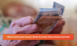 SGK’dan Nakit Destek Hamlesi: 250 Bin TL’ye Kadar Ödeme Detayları Belli Oldu!