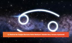 11 Haziran’da Yengeç Burcunu Neler Bekliyor? Günlük Burç Yorumu Açıklandı!