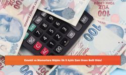 Emekli ve Memurlara Müjde: İlk 5 Aylık Zam Oranı Belli Oldu!