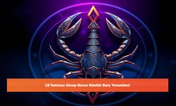19 Temmuz Akrep Burcu Günlük Burç Yorumları!