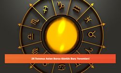 26 Temmuz Aslan Burcu Günlük Burç Yorumları!