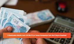 O Bankadan Büyük Jest: 25 Bin TL'ye Varan Kampanya İçin Geri Sayım Başladı!