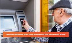 Milyonları İlgilendiren Uyarı: Yanlış Tarihte Emekli Olan Daha Az Maaş Alacak!