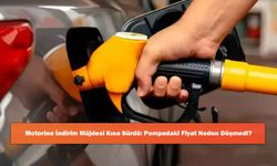 Motorine İndirim Müjdesi Kısa Sürdü: Pompadaki Fiyat Neden Düşmedi?