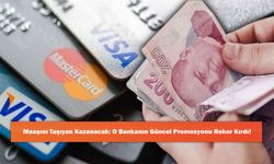 Maaşını Taşıyan Kazanacak: O Bankanın Güncel Promosyonu Rekor Kırdı!